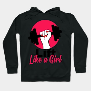 Lift Like a Girl Gym Girl Hoodie